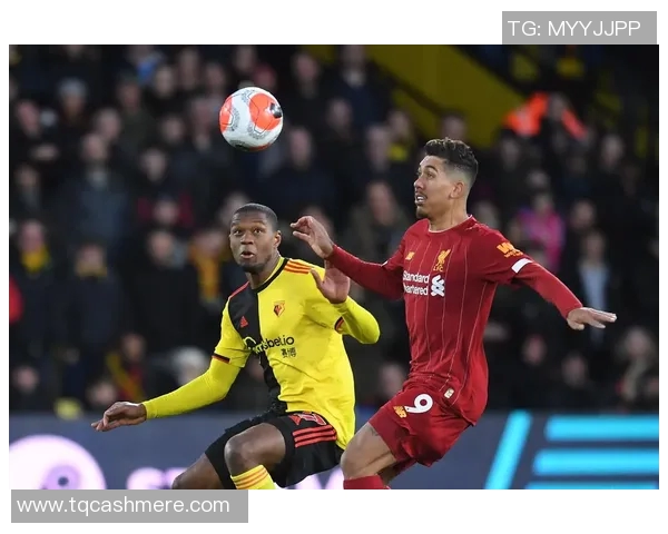 沃特福德对阵利物浦首发阵容分析及比赛前瞻